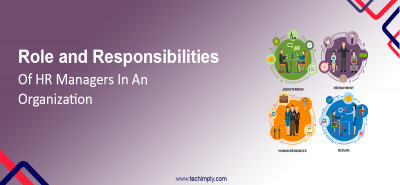 Role and Responsibilities of HR Managers in an Organization